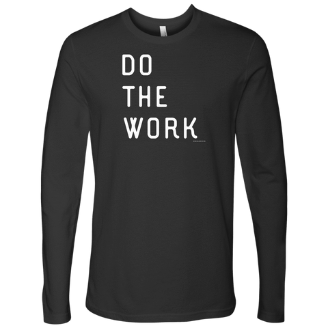 Image of Do The Work | Mens | White Print T-shirt Next Level Mens Long Sleeve Heavy Metal S