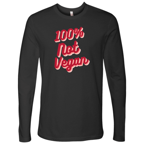 Image of 100% Not Vegan Funny Keto Carnivore Shirt T-shirt Next Level Mens Long Sleeve Heavy Metal S