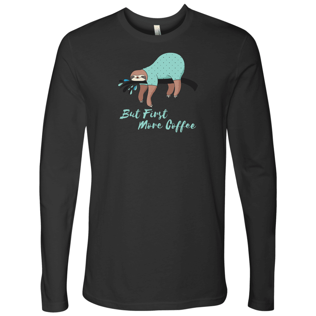 But First More Coffee, Fun Mens Shirt T-shirt Next Level Mens Long Sleeve Heavy Metal S