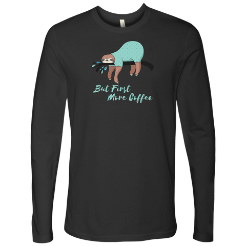 Image of But First More Coffee, Fun Mens Shirt T-shirt Next Level Mens Long Sleeve Heavy Metal S