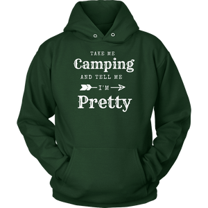 Take Me Camping, Tell Me I'm Pretty Womens Shirt T-shirt Unisex Hoodie Dark Green S