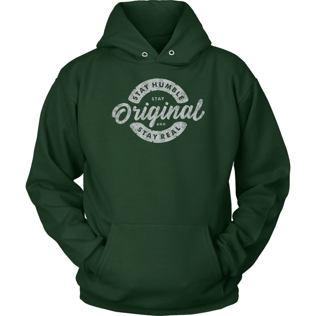 Stay Real, Stay Original | Long Sleeves and Hoodies T-shirt Unisex Hoodie Dark Green S