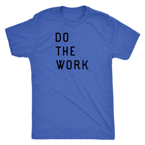 Image of Do The Work | Mens | Black Print T-shirt Next Level Mens Triblend Vintage Royal S