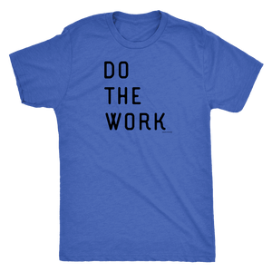 Do The Work | Mens | Black Print T-shirt Next Level Mens Triblend Vintage Royal S