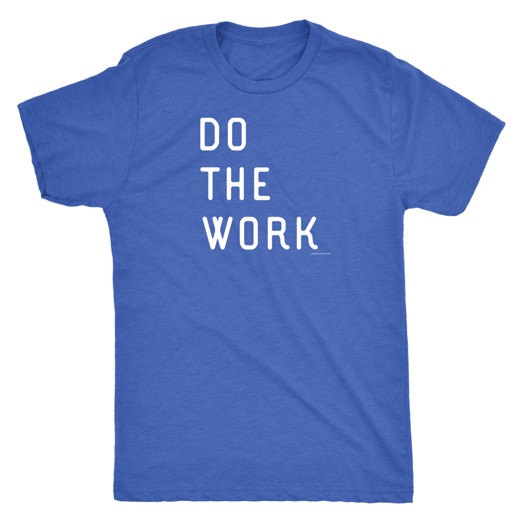 Do The Work | Mens | White Print T-shirt Next Level Mens Triblend Vintage Royal S