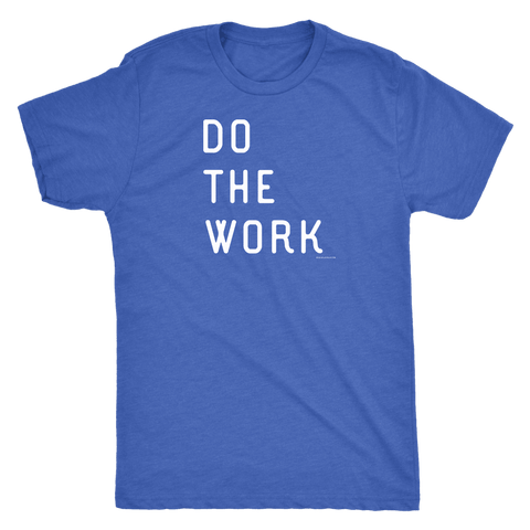 Image of Do The Work | Mens | White Print T-shirt Next Level Mens Triblend Vintage Royal S