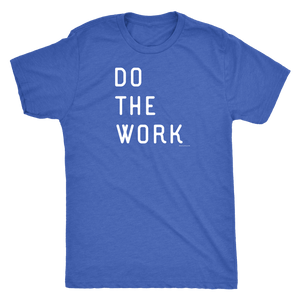 Do The Work | Mens | White Print T-shirt Next Level Mens Triblend Vintage Royal S
