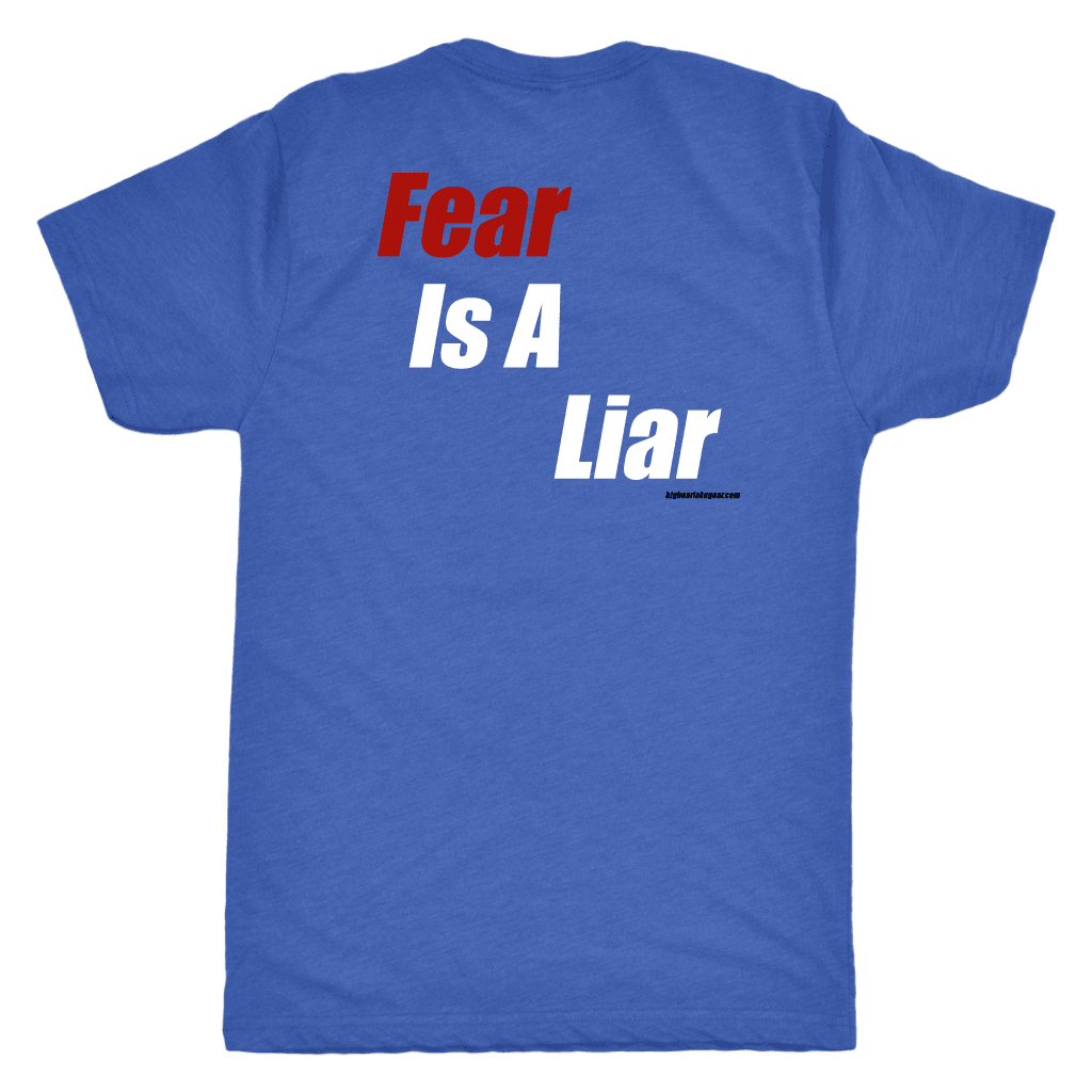 Fear Is A Liar T-shirt 