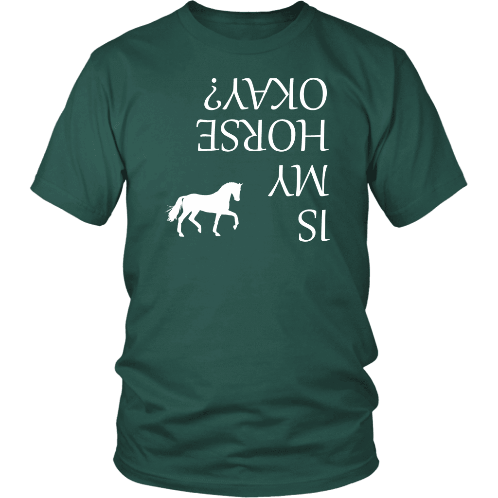 Is My Horse Okay? | Fun Shirts T-shirt District Unisex Shirt Dark Green S
