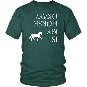 Is My Horse Okay? | Fun Shirts T-shirt District Unisex Shirt Dark Green S