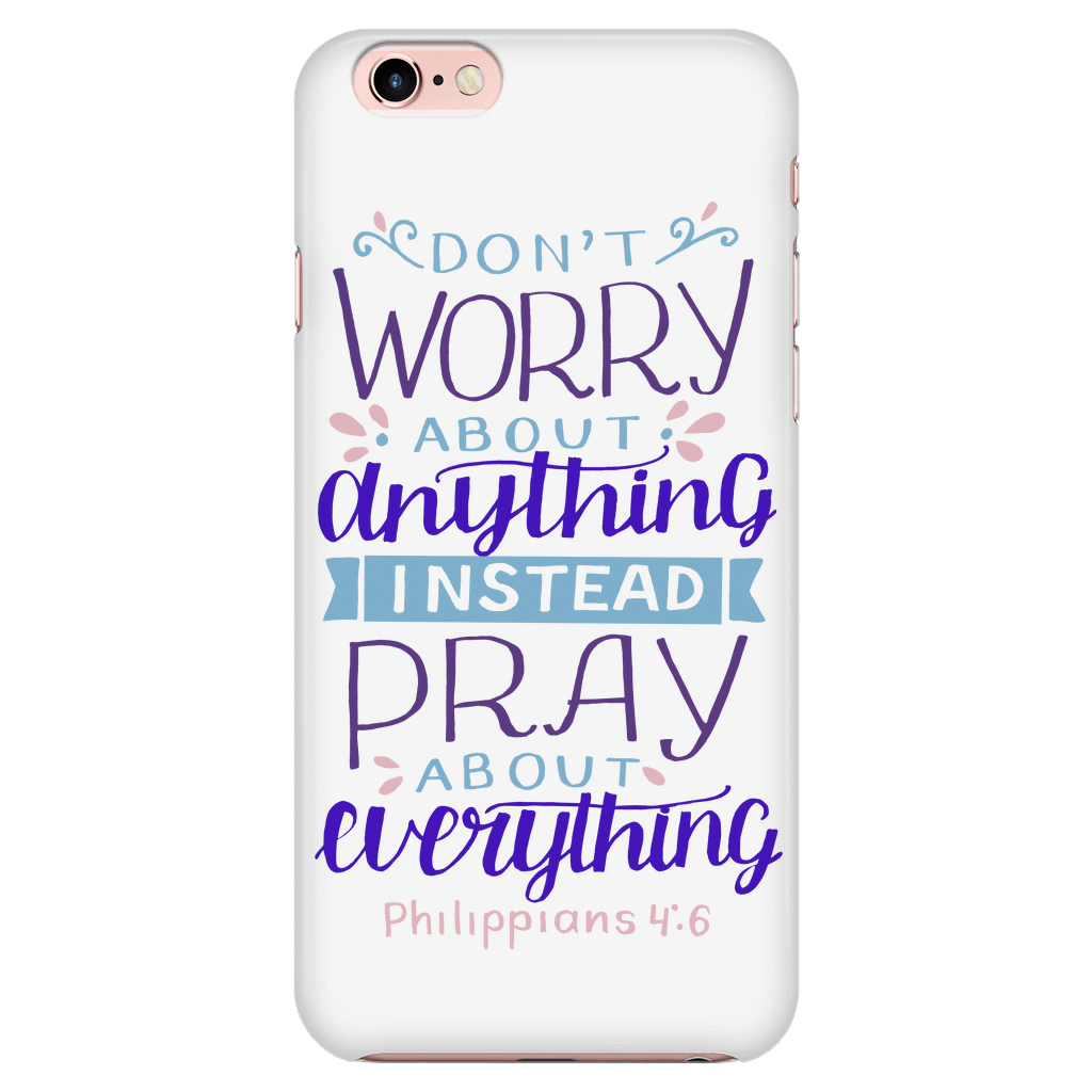 Don't Worry!, Philippians 4:6 Phone Cases iPhone 6/6s 