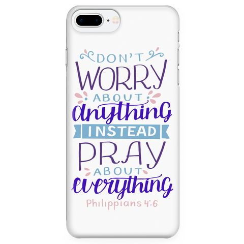 Image of Don't Worry!, Philippians 4:6 Phone Cases iPhone 7 Plus/7s Plus/8 Plus 