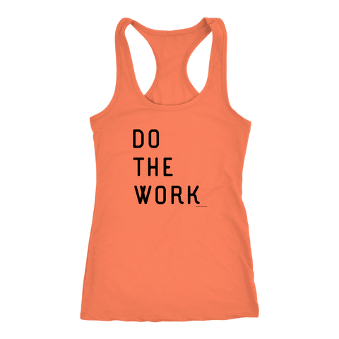 Image of Do The Work | Womens | Black Print T-shirt Next Level Racerback Tank Light Orange XS