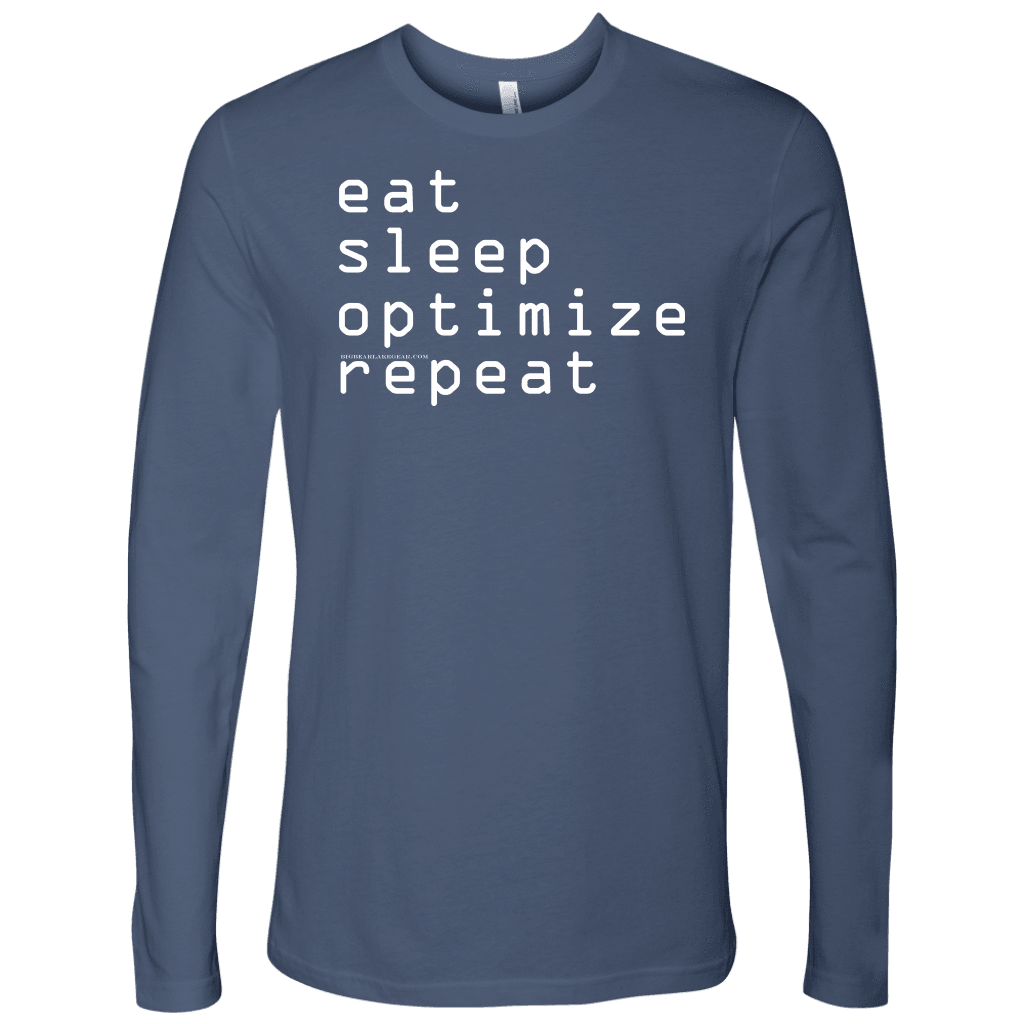 eat, sleep, optimize, repeat T-shirt Next Level Mens Long Sleeve Indigo S
