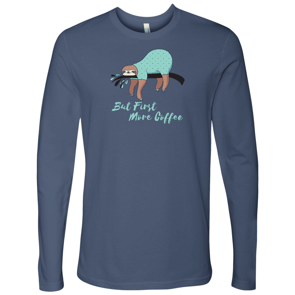 But First More Coffee, Fun Mens Shirt T-shirt Next Level Mens Long Sleeve Indigo S