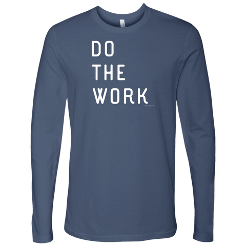Image of Do The Work | Mens | White Print T-shirt Next Level Mens Long Sleeve Indigo S