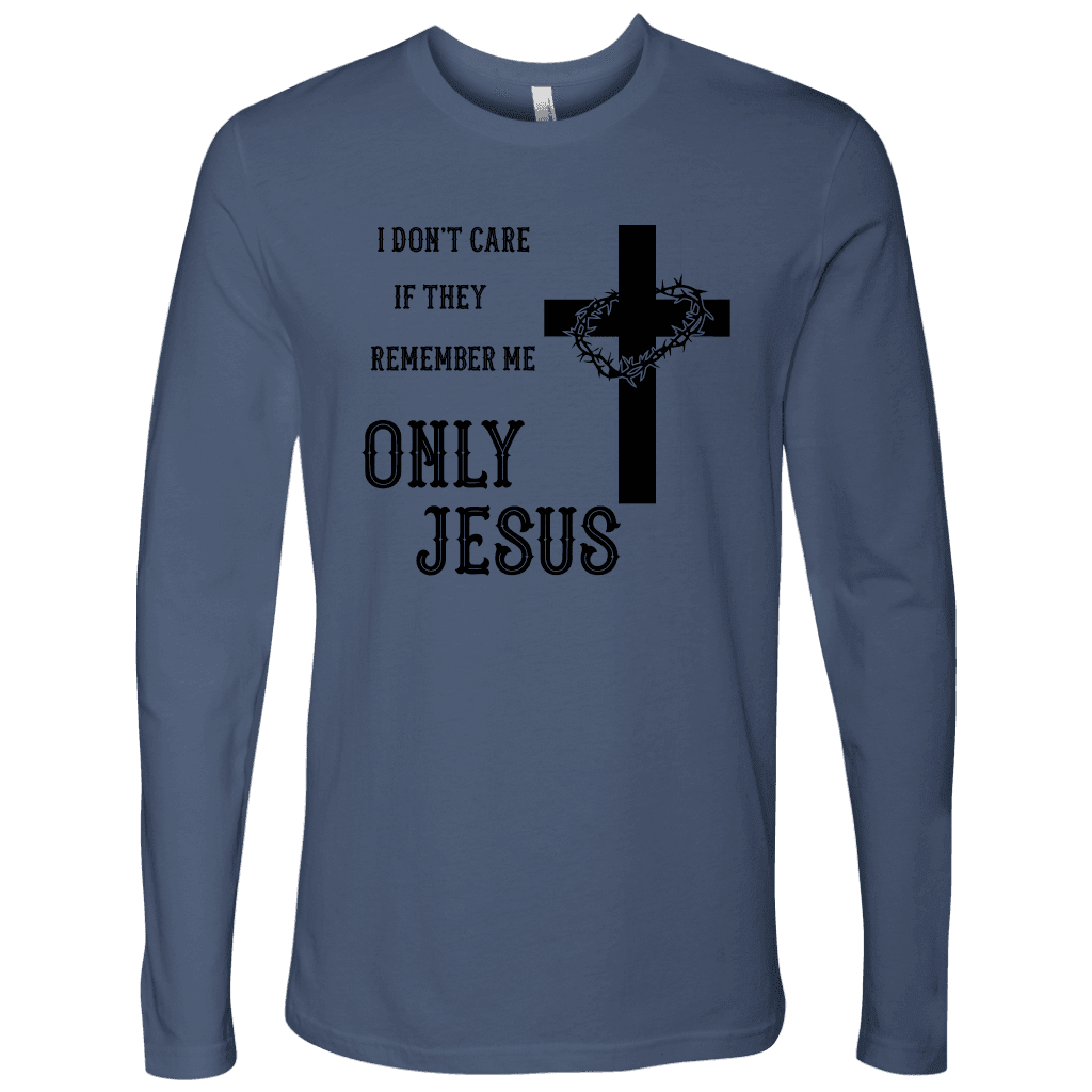 Only Jesus! Black Print T-shirt Next Level Mens Long Sleeve Indigo S