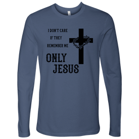 Only Jesus! Black Print T-shirt Next Level Mens Long Sleeve Indigo S