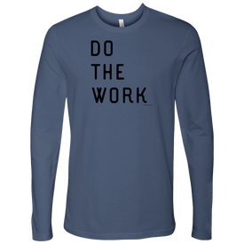 Do The Work | Mens | Black Print T-shirt Next Level Mens Long Sleeve Indigo S