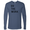 Do The Work | Mens | Black Print T-shirt Next Level Mens Long Sleeve Indigo S