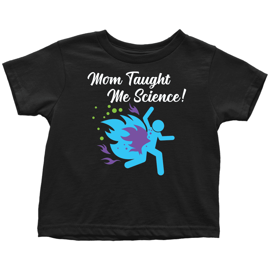 Funny "Mom Taught Me Science" Kids T-Shirts T-shirt Toddler T-Shirt Black 2T