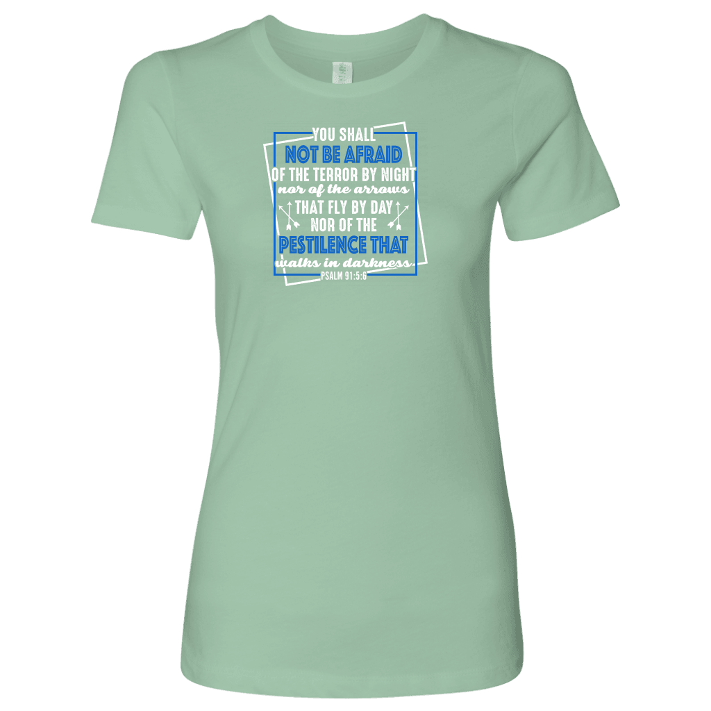 You shall not be afraid. Pslam 91: 5-6 Womens White T-shirt Next Level Womens Shirt Mint S