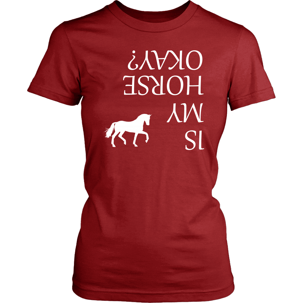 Is My Horse Okay? | Fun Shirts T-shirt District Womens Shirt Red XS