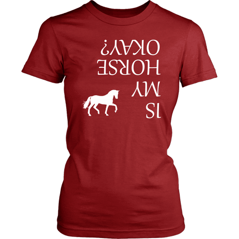 Image of Is My Horse Okay? | Fun Shirts T-shirt District Womens Shirt Red XS
