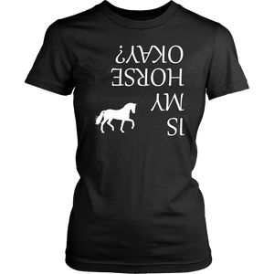Is My Horse Okay? | Fun Shirts T-shirt District Womens Shirt Black XS