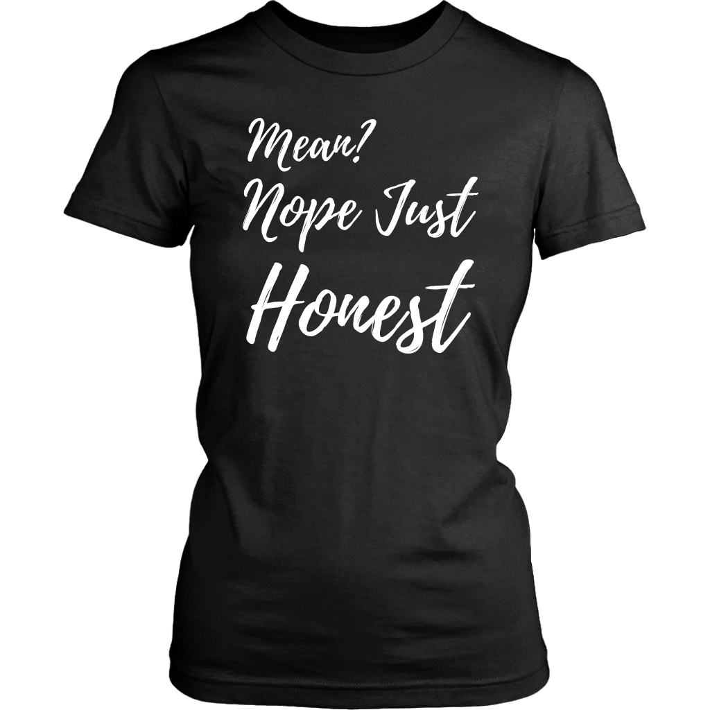 Mean? Nope Just Honest