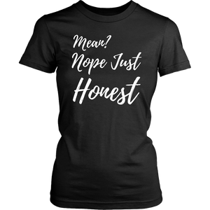 Mean? Nope Just Honest