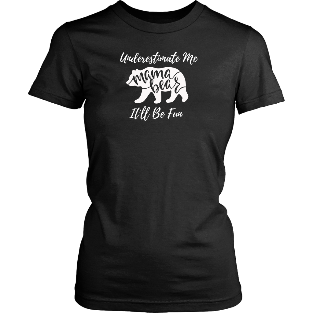 Mama Bear Underestimate Me