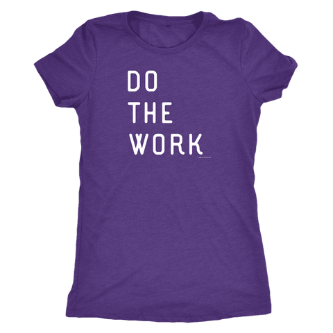 Image of Do The Work | Womens | White Print T-shirt Next Level Womens Triblend Purple Rush S
