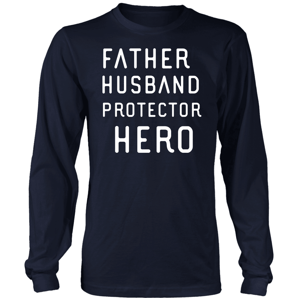 Father Husband Protector Hero White Print T-shirt District Long Sleeve Shirt Navy S