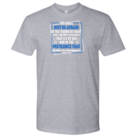 Image of You shall not be afraid. Psalm 91 5-6 White T-shirt Next Level Mens Shirt Heather Grey S