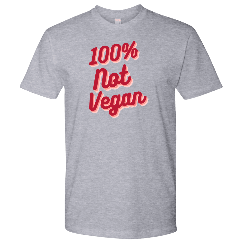 100% Not Vegan Funny Keto Carnivore Shirt T-shirt Next Level Mens Shirt Heather Grey S