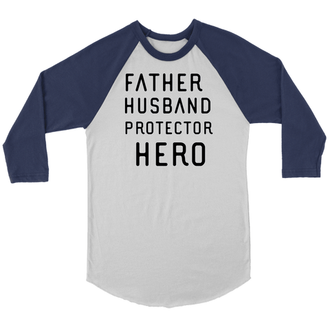 Image of Father Husband Protector Hero, Black Print T-shirt Canvas Unisex 3/4 Raglan White/Navy S