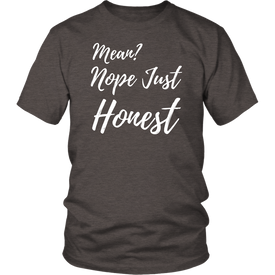 Mean? Nope Just Honest
