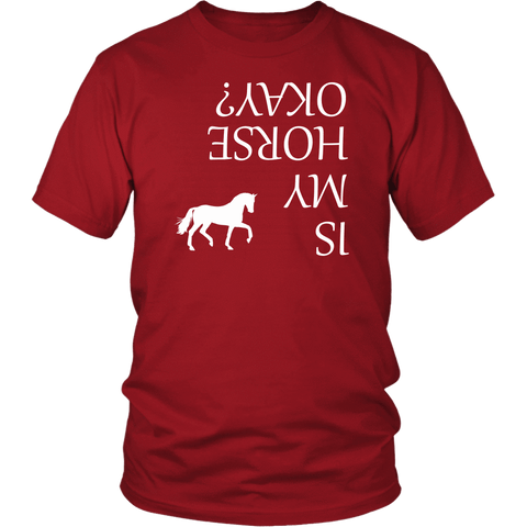 Image of Is My Horse Okay? | Fun Shirts T-shirt District Unisex Shirt Red S
