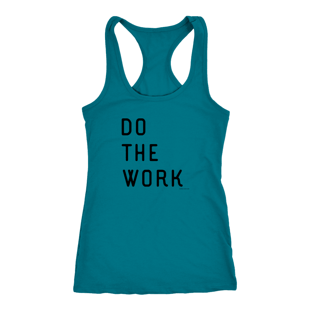 Do The Work | Womens | Black Print T-shirt Next Level Racerback Tank Turquoise XS