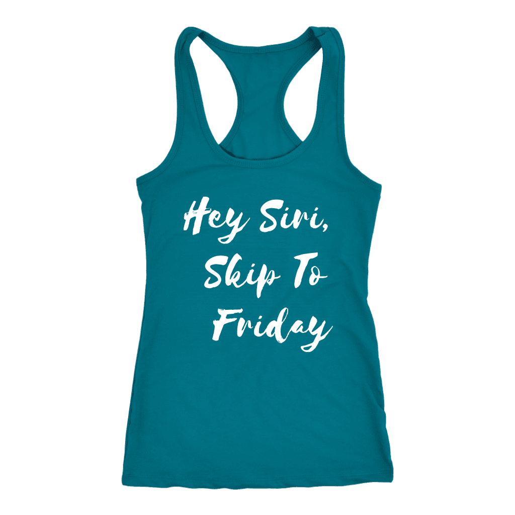 Hey Siri, Skip to Friday T-shirt Next Level Racerback Tank Turquoise XS