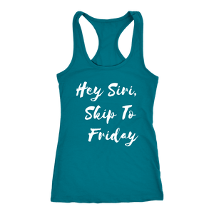 Hey Siri, Skip to Friday T-shirt Next Level Racerback Tank Turquoise XS