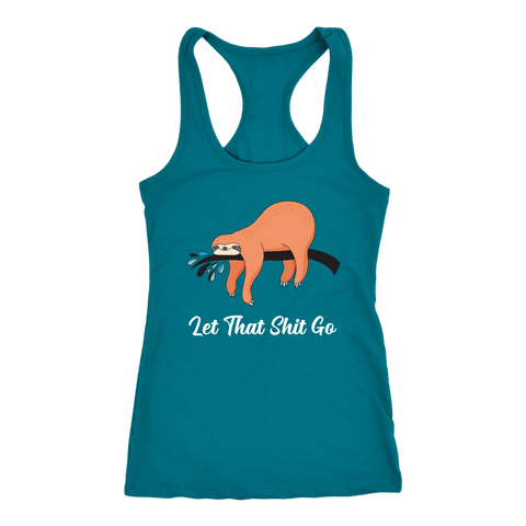 Image of Let That Shit Go Womens T-shirt Next Level Racerback Tank Turquoise XS