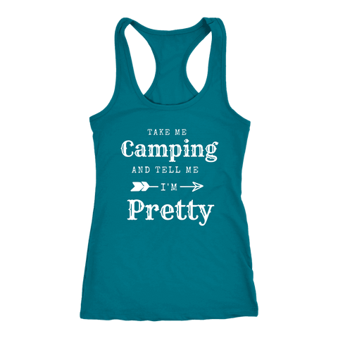 Image of Take Me Camping, Tell Me I'm Pretty Womens Shirt T-shirt Next Level Racerback Tank Turquoise XS