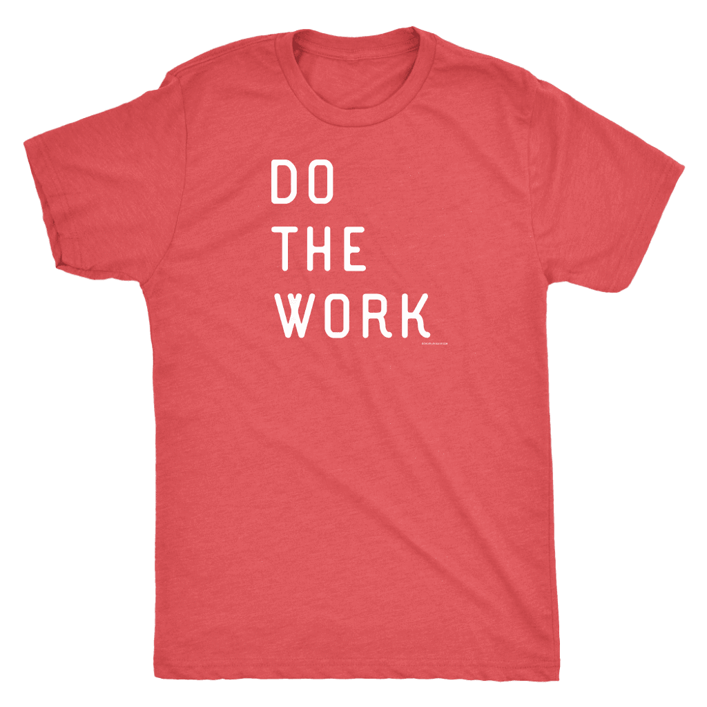 Do The Work | Mens | White Print T-shirt Next Level Mens Triblend Vintage Red S