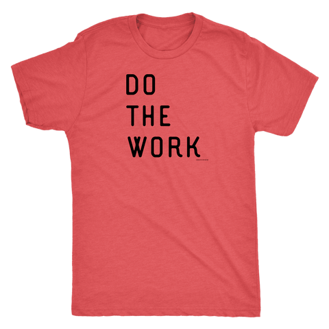 Image of Do The Work | Mens | Black Print T-shirt Next Level Mens Triblend Vintage Red S