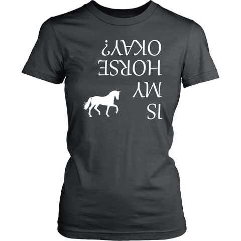 Image of Is My Horse Okay? | Fun Shirts T-shirt District Womens Shirt Charcoal XS