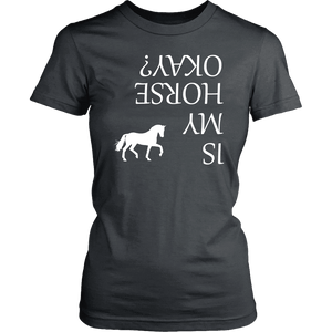 Is My Horse Okay? | Fun Shirts T-shirt District Womens Shirt Charcoal XS