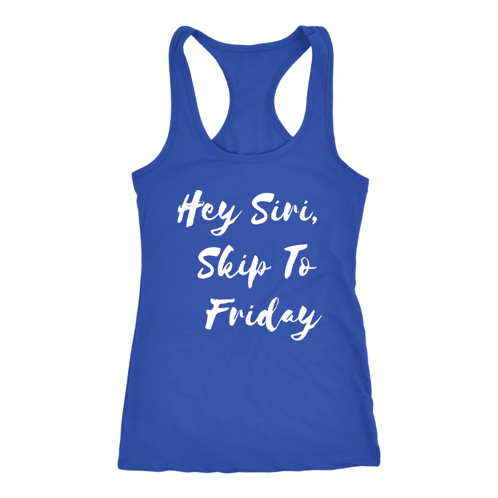 Hey Siri, Skip to Friday T-shirt Next Level Racerback Tank Royal XS