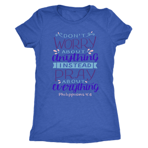 Don't Worry!, Philippians 4:6 T-shirt Next Level Womens Triblend Vintage Royal S